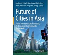 Future of Cities in Asia: Future Direction of Urban Planning, Technology and Environmental Sustainability