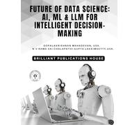 Future of Data Science: AI, ML & LLM for Intelligent Decision- Making