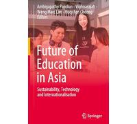 Future of Education in Asia: Sustainability, Technology and Internationalisation