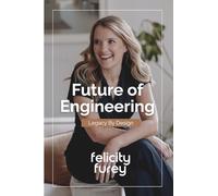 Future of Engineering: Legacy by Design