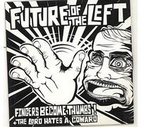 Future Of The Left - Fingers Become Thumb [Vinilo]
