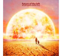 Future of the Left - Plot Against Common Sense,The