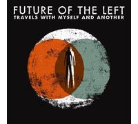 Future of the Left - Travels With Myself And Another