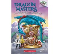 Future of the Time Dragon: A Branches Book (Dragon Masters #15) (Dragon Masters. Scholastic Branches) [Idioma Inglés]: Volume 15