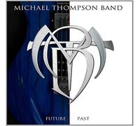 Future Past by Michael Thompson Band (2012-02-28)