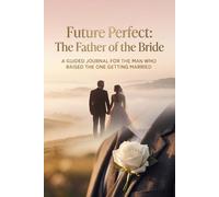 Future Perfect: The Father of the Bride (Future Perfect: Before “I Do”)