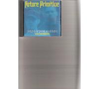 Future Primitive - Open Your Mind