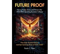 FUTURE PROOF: How to Protect, Grow, and Thrive in the 2026-2030 Upcoming Economic Collapse (The Red Pill Book Series)