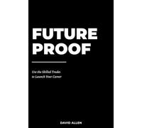 FUTURE PROOF: Use the Skilled Trades to Launch Your Career