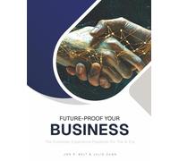 FUTURE-PROOF YOUR BUSINESS: The Customer Experience Playbook For The AI Era