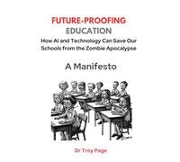 Future-proofing Education: How AI and Technology Can Save Our Schools from the Zombie Apocalypse