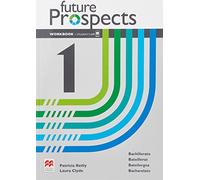 FUTURE PROSPECTS 1 Workbook y Student's App: cuaderno de actividades digital y impreso + app