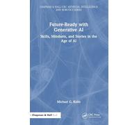 Future-Ready with Generative AI: Skills, Mindsets, and Stories in the Age of AI (Chapman & Hall/CRC Artificial Intelligence and Robotics Series)