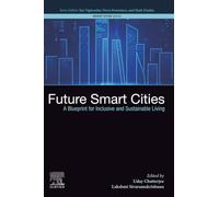Future Smart Cities: A Blueprint for Inclusive and Sustainable Living