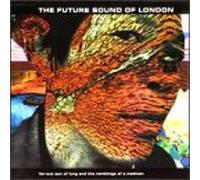 Future Sound of London - Far-Out Son of Lung & Ramblings of a Madman