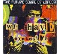Future Sound Of London, The - We Have Explosive - Virgin