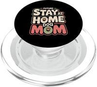 Future Stay At Home Dog Mom Canine Lifestyle Pets --- PopSockets PopGrip para MagSafe