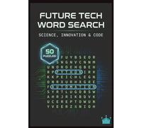 Future Tech Word Search: Science, Innovation & Code: 50 Advanced Brain Games for Programmers, Developers & IT Professionals