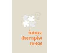 Future Therapist Notes: Minimalist Notebook for Psychology Students - Lined Journal for School, Study and Notes