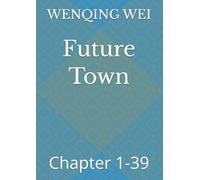Future Town: Chapter 1-39 (A Christian's Confessions: The Complete Collection)