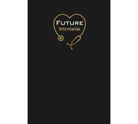 Future Vet Lined Notebook: A great gift for family, friends, loved ones, kids, students, veterinary graduates, animal lovers and anyone studying the field of veterinary medicine