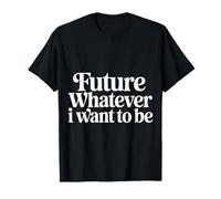 Future Whatever I Want To Be Career Dreamer Path - Camiseta