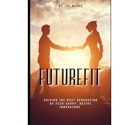 FUTUREFIT: Raising the Next Generation of Tech-Savvy, Active Innovators