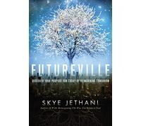 Futureville: Discover Your Purpose for Today by Reimagining Tomorrow