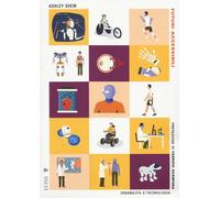 Futuri accessibili. Disabilità e tecnologia (Pensiero libero)