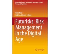 Futurisks: Risk Management in the Digital Age (Accounting, Finance, Sustainability, Governance & Fraud: Theory and Application)