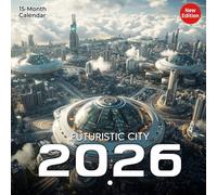 Futuristic City Calendar 2026: Skylines ahead of their time captured in bold architectural vision