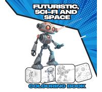 Futuristic, Sci-Fi and Space Colouring Book (Colouring Books)
