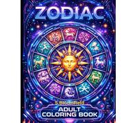 Futuristic Zodiac: Cosmic Astrology Designs for Relaxation, Creativity, and Stress Relief
