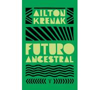 Futuro ancestral | Ailton Krenak