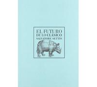 Futuro De Lo Clasico,El (Lecturas de Historia del Arte)