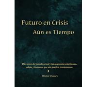 Futuro en Crisis: Aún es Tiempo