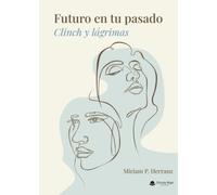 Futuro en tu pasado: Clinch y lágrimas