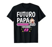 Futuro Papa 2025 Primerizo Padre 2025 Anuncio Embarazo Camiseta