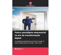 Futuro paradigma empresarial na era da transformação digital