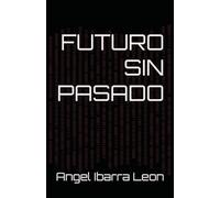 Futuro sin pasado
