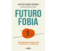 Futurofobia: Una generación atrapada entre la nostalgia y el apocalipsis (Obras diversas)