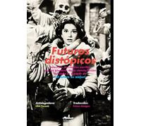 Futuros distópicos: Selección de cuentos escritos por las pioneras de la ciencia ficción del siglo XX a partir de ¡El futuro es mujer! (Narrativa)