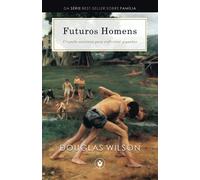 Futuros Homens: Criando meninos para enfrentar gigantes (Família)