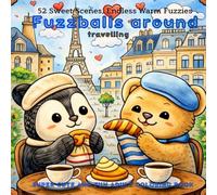 Fuzzballs around travelling. 52 Sweet Scenes, Endless Warm Fuzzies: SUPER CUTE AND FUN ADULT COLORING BOOK