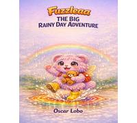 Fuzzleaa The Big Rainy Day Adventure (The World of Fuzzleaa)