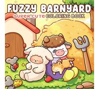 Fuzzy Barnyard Coloring Book: Farm Days Coloring Pages for Adults and Teens Featuring Adorable Animal Friends in Peaceful Rural Scenes for Stress Relief