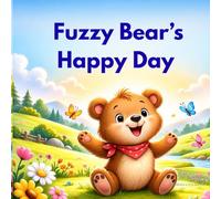 Fuzzy Bear’s Happy Day: Cozy Forest Coloring Storybook