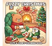 Fuzzy Christmas Coloring Book: Cozy Winter Coloring Pages with Adorable Animal Characters in Hygge Festive & Cute Holiday Scenes for Teens & Adults Stress Relief