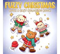 Fuzzy Christmas Coloring Book: Hygge Coloring Pages Featuring Cute Animal Characters in Cozy Holiday Scenes, Sweet Festive Moments for Kids & Adults Creativity