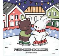 Fuzzy Christmas Moments: Cute and Cozy Holiday Coloring Book for Teens and Adults, Featuring Adorable Animal Characters